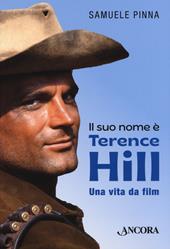 Il suo nome è Terence Hill. Una vita da film