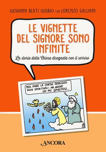 Le vignette del Signore sono infinite. La storia della Chiesa disegnata con il sorriso - Giovanni Berti, Lorenzo Galliani - Libro Ancora 2022, Incursioni | Libraccio.it