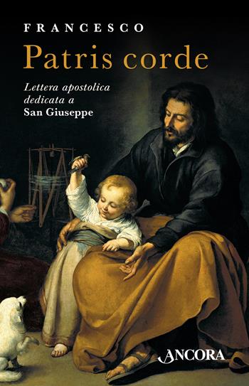 Patris corde. Lettera Apostolica dedicata a San Giuseppe - Francesco (Jorge Mario Bergoglio) - Libro Ancora 2021, Minuscoli | Libraccio.it