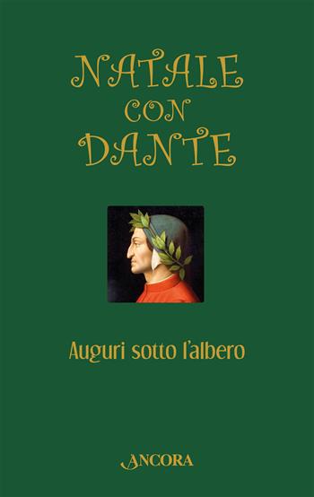 Natale con Dante. Auguri sotto l'albero  - Libro Ancora 2021, Auguri e parole | Libraccio.it