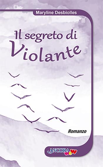 Il segreto di Violante - Maryline Desbiolles - Libro Ancora 2022, ÀncoraWow | Libraccio.it