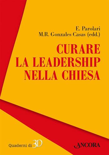 Curare la leadership nella Chiesa  - Libro Ancora 2022, Quaderni di 3D | Libraccio.it