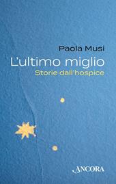 L' ultimo miglio. Storie dall'hospice