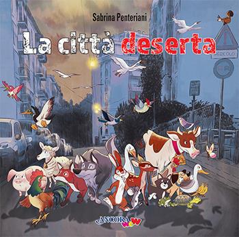 La città deserta - Sabrina Penteriani - Libro Ancora 2022, ÀncoraWow | Libraccio.it