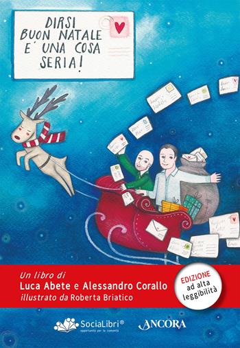 Dirsi «Buon Natale» è una cosa seria! Ediz. ad alta leggibilità - Luca Abete, Alessandro Corallo - Libro Ancora 2022, Parole in chiaro | Libraccio.it