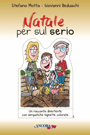 Natale per sul serio. Ediz. a colori - Stefano Motta - Libro Ancora 2022, ÀncoraWow | Libraccio.it