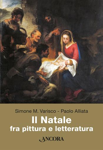 Il Natale fra pittura e letteratura - Simone Marino Varisco, Paolo Alliata - Libro Ancora 2022, Incursioni | Libraccio.it