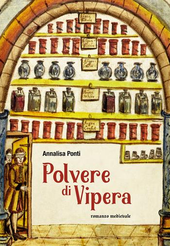 Polvere di vipera. Romanzo medievale. Ediz. illustrata - Annalisa Ponti - Libro Ancora 2023, ÀncoraWow | Libraccio.it