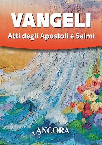 Vangeli, Atti degli apostoli e Salmi  - Libro Ancora 2022, Fuori collana | Libraccio.it