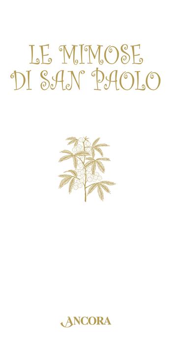 Le mimose di san Paolo  - Libro Ancora 2023, Auguri e parole | Libraccio.it