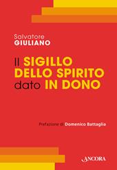 Il Sigillo dello Spirito Santo dato in dono. Corso di teologia sacramentale