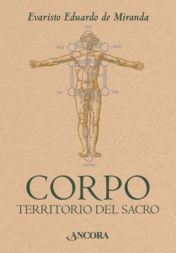 Corpo. Territorio del sacro - Evaristo Eduardo De Miranda - Libro Ancora 2023, In cammino | Libraccio.it