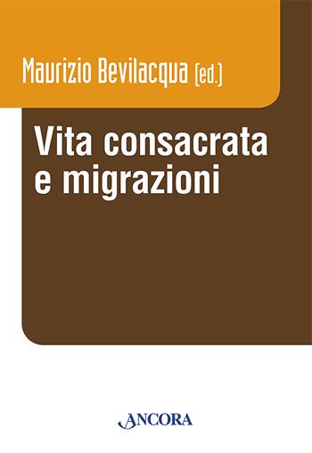 Vita consacrata e migrazioni  - Libro Ancora 2023, Vita consacrata | Libraccio.it