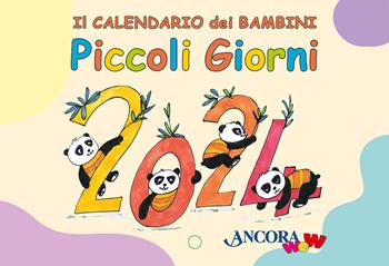 Piccoli giorni 2024. Ediz. a colori - Barbara Corti, Marinella Pessina - Libro Ancora 2023, AncoraWow | Libraccio.it