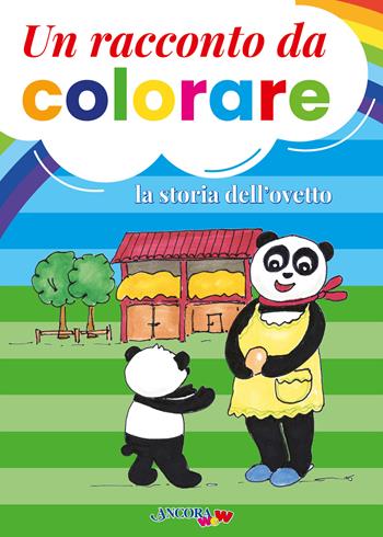 Un racconto da colorare. La storia dell'ovetto. Ediz. a colori - Barbara Corti, Marinella Pessina - Libro Ancora 2023, ÀncoraWow | Libraccio.it