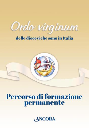 Percorso di formazione permanente - Gruppo collegamento Nazionale Ordo Virginum - Libro Ancora 2023, Vita consacrata | Libraccio.it