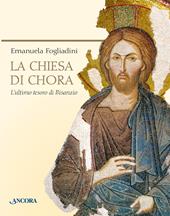 La chiesa di Chora. L'ultimo tesoro di Bisanzio. Ediz. a colori