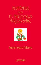 Natale con il Piccolo Principe. Auguri sotto l'albero