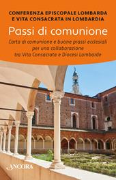 Passi di comunione. Carta di comunione e buone prassi ecclesiali per una collaborazione tra vita consacrata e diocesi lombarde