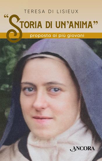 «Storia di un'anima» proposta ai più giovani - Teresa di Lisieux (santa) - Libro Ancora 2024, Frammenti | Libraccio.it