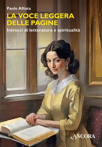 La voce leggera delle pagine. Intrecci di letteratura e spiritualità - Paolo Alliata - Libro Ancora 2024, Maestri di frontiera | Libraccio.it