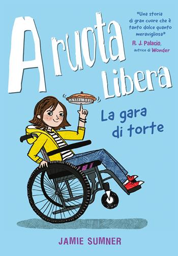 A ruota libera. La gara di torte - Jamie Sumner - Libro Ancora 2024, ÀncoraWow | Libraccio.it