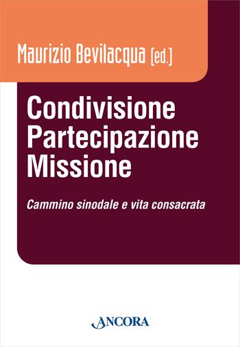 Condivisione, partecipazione, missione. Cammino sinodale e vita consacrata  - Libro Ancora 2024, Vita consacrata | Libraccio.it