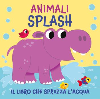 Animali splash. Il libro che spruzza acqua. Ediz. a colori - Suzy Senior, Kevin Payne - Libro Ancora 2024, ÀncoraWow | Libraccio.it
