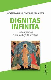 Dignitas infinita. Dichiarazione circa la dignità umana