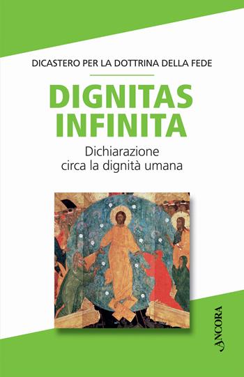 Dignitas infinita. Dichiarazione circa la dignità umana - Dicastero per la dottrina della fede - Libro Ancora 2024, Documenti ecclesiali | Libraccio.it