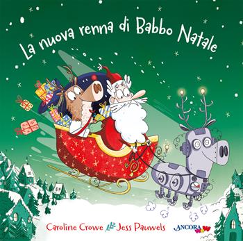 La nuova renna di Babbo Natale. Ediz. illustrata - Caroline Crowe, Jess Pauwels - Libro Ancora 2024, ÀncoraWow | Libraccio.it