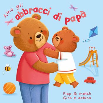 Amo gli abbracci di papà. Ediz. a colori  - Libro Ancora 2025, ÀncoraWow | Libraccio.it