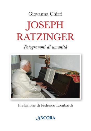 Joseph Ratzinger. Fotogrammi di umanità - Giovanna Chirri - Libro Ancora 2024, Profili | Libraccio.it
