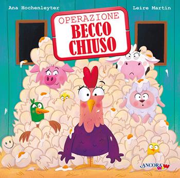 Operazione becco chiuso. Ediz. a colori - Leire Martín, Ana Hochenleyter - Libro Ancora 2025, ÀncoraWow | Libraccio.it