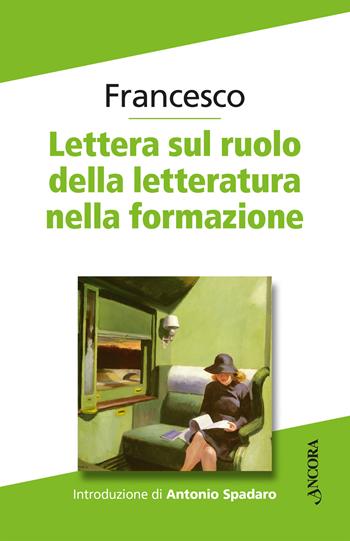 Lettera sul ruolo della letteratura nella formazione - Francesco - Libro Ancora 2024, Documenti ecclesiali | Libraccio.it