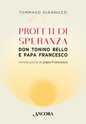 Profeti di speranza. Don Tonino Bello e papa Francesco