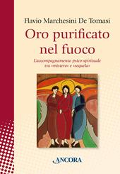 Oro purificato nel fuoco. L’accompagnamento psico-spirituale tra «mistero» e «sequela»