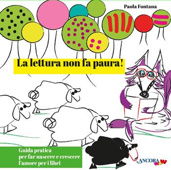 La lettura non fa paura! Guida pratica per far nascere e crescere l'amore per i libri. Ediz. illustrata - Paola Fontana - Libro Ancora 2025, ÀncoraWow | Libraccio.it