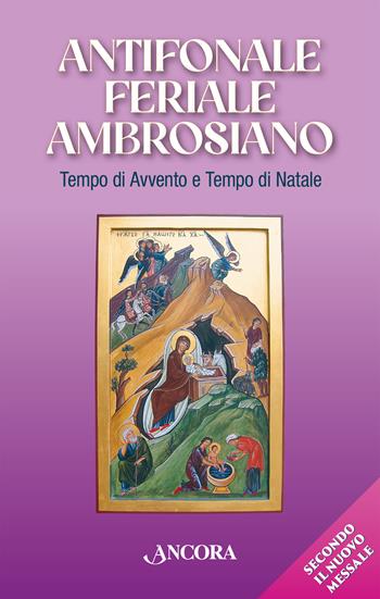 Antifonale feriale ambrosiano. Tempo di Avvento e tempo di Natale  - Libro Ancora 2025, Sussidi liturgici | Libraccio.it
