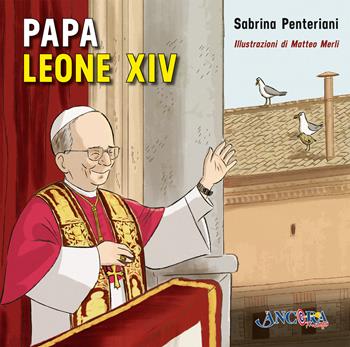 Papa Leone XIV - Sabrina Penteriani, Matteo Merli - Libro Ancora 2025 | Libraccio.it