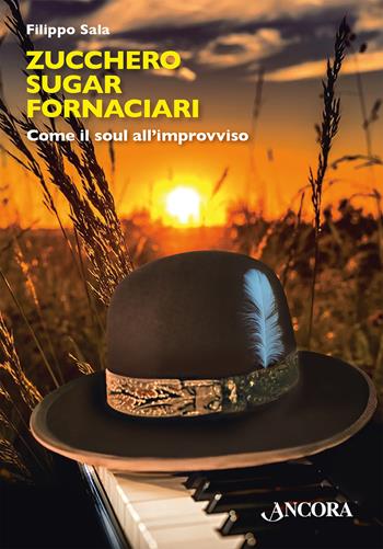 Zucchero Sugar Fornaciari. Come il soul all’improvviso - Filippo Sala - Libro Ancora 2025, Maestri di frontiera | Libraccio.it