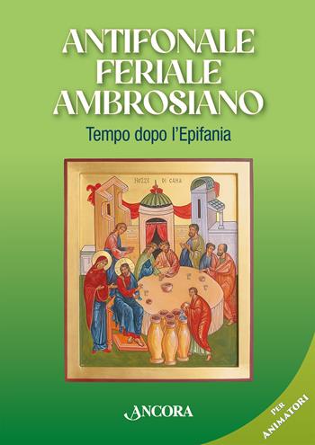 Antifonale Feriale Ambrosiano. Tempo dopo l’Epifania  - Libro Ancora 2025, Sussidi liturgici | Libraccio.it