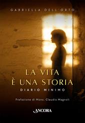 La vita è una storia. Diario minimo