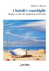 Ciottoli e conchiglie. Pagine scelte di saggistica letteraria