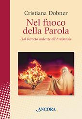 Nel fuoco della parola. Dal Roveto ardente all'Anástasis