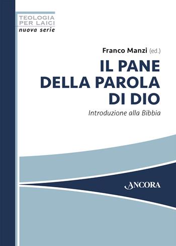 Il pane della parola di Dio. Introduzione alla Bibbia  - Libro Ancora 2026, Teologia per laici | Libraccio.it