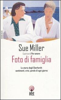 Foto di famiglia - Sue Miller - Libro Net 2002, Narrativa | Libraccio.it