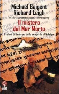 Il mistero del Mar Morto - Michael Baigent, Richard Leigh - Libro Net 2006, Saggi | Libraccio.it