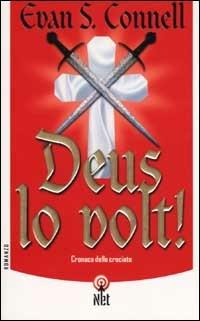 Deus lo volt! - Evan S. Connell - Libro Net 2005, Narrativa | Libraccio.it