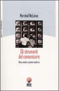 Gli strumenti del comunicare - Marshall McLuhan - Libro Net 2006, Quality paperback | Libraccio.it